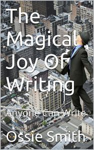 Download The Magical Joy Of Writing: Anyone Can Write pdf, epub, ebook