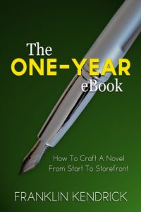 Download The One-Year eBook (How To Craft A Novel From Start To Storefront) pdf, epub, ebook