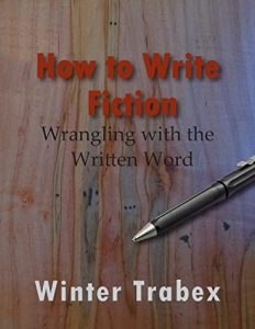 Download How to Write Fiction: Wrangling With the Written Word pdf, epub, ebook