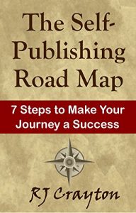 Download The Self-Publishing Road Map: Seven Steps to Make Your Journey a Success (2015 edition) pdf, epub, ebook
