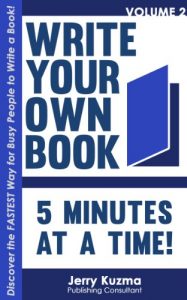 Download How to Write a Book…5 Minutes at a Time!: Discover the FASTEST way for BUSY PEOPLE to write a book–5 Minutes at a Time! pdf, epub, ebook