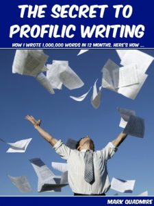 Download The Secret To Profilic Writing: How I Wrote 1,000,000 Words In 12 Months. Here’s How … pdf, epub, ebook
