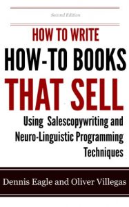 Download How To Write How To Books That Sell Using Sales Copywriting And Neuro-Linguistic Programming (NLP) Techniques (How to Become a Bestseller Book 3) pdf, epub, ebook