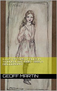 Download Illustrators of Alice in Wonderland 1899 – 1999; a bibliography (First Editions Book 5) pdf, epub, ebook