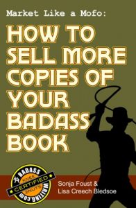 Download Market Like a Mofo: How to Sell More Copies of Your Badass Book (Badass Writing 4) pdf, epub, ebook