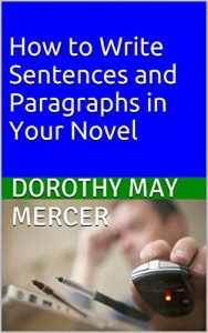 Download How to Write Sentences and Paragraphs in Your Novel (How To For You Book 3) pdf, epub, ebook