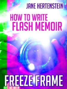 Download Freeze Frame: How To Write Flash Memoir pdf, epub, ebook