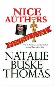 Download Nice Authors Finish Last: How to Become a Successful Writer without Losing Your Soul (Thriving in a Hateful World Book 3) pdf, epub, ebook