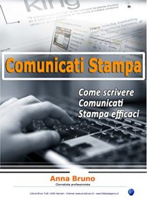 Download Come scrivere Comunicati Stampa efficaci (Italian Edition) pdf, epub, ebook