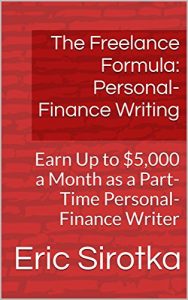 Download The Freelance Formula: Personal-Finance Writing: Earn Up to $5,000 a Month as a Part-Time Personal-Finance Writer pdf, epub, ebook