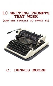 Download Ten Writing Prompts That Work: (and the stories to prove it) pdf, epub, ebook