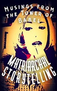 Download Musings from the Tower of Babel: Matriarchal Storytelling pdf, epub, ebook