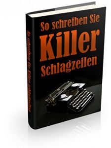 Download So schreiben Sie Killerschlagzeilen: Die 130 Top Tipps der Profi Texter (German Edition) pdf, epub, ebook