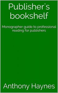 Download Publisher’s bookshelf: Monographer’s guide to professional reading for publishers pdf, epub, ebook