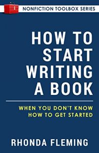Download How to Start Writing a Book When You Don’t Know How to Get Started (Nonfiction Toolbox Series) pdf, epub, ebook