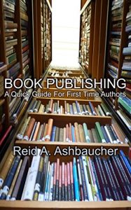 Download Book Publishing: A Quick Guide For First Time Authors pdf, epub, ebook