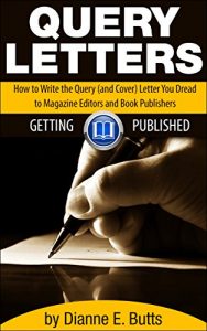 Download Query Letters: How to Write the Query (and Cover) Letter You Dread to Magazine Editors and Book Publishers (Getting Published 4) pdf, epub, ebook