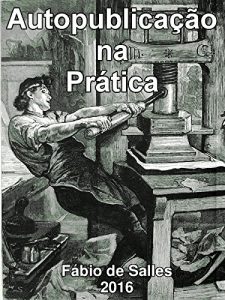 Download Autopublicação na Prática (Portuguese Edition) pdf, epub, ebook
