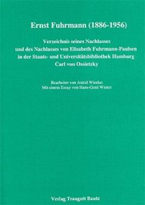 Download Verzeichnis seines Nachlasses und des Nachlasses von Elisabeth Fuhrmann-Paulsen: in der Staats- und Universitätsbibliothek Hamburg Carl von Ossietzky. (bibliothemata 19) (German Edition) pdf, epub, ebook