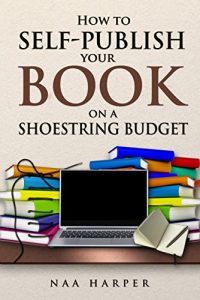 Download How to Self-publish Your Book on a Shoestring Budget pdf, epub, ebook