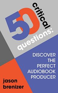 Download 50 Critical Questions: Discover the Perfect Audiobook Producer: Narration & Audio Production Demystified for Authors & Publishers pdf, epub, ebook