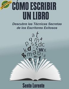Download Cómo Escribir un Libro.: Las Técnicas Secretas de los Escritores Exitosos. (“Los Libros Interactivos de Escrito Y Hecho” nº 1) (Spanish Edition) pdf, epub, ebook