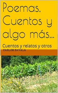 Download Poemas, Cuentos y algo más…: Cuentos y relatos y otros (Spanish Edition) pdf, epub, ebook