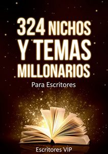 Download 324 Nichos y Temas Millonarios para Escritores Kindle: Guia actualizada con los nichos y temas mas buscados por los lectores (Spanish Edition) pdf, epub, ebook