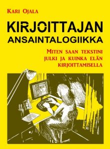 Download Kirjoittajan ansaintalogiikka: Miten saan tekstini julki ja kuinka elän kirjoittamisella (Finnish Edition) pdf, epub, ebook