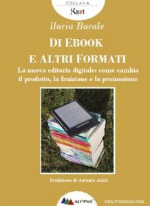 Download Di Ebook e Altri Formati: La nuova editoria digitale: come cambia il prodotto, la fruizione e la promozione (Italian Edition) pdf, epub, ebook