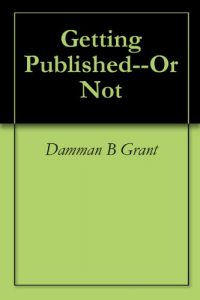 Download Getting Published–Or Not pdf, epub, ebook