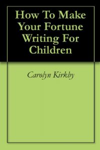 Download How To Make Your Fortune Writing For Children pdf, epub, ebook