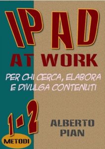 Download iPad At Work. Per chi cerca, elabora e divulga contenuti (Italian Edition) pdf, epub, ebook