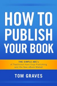 Download How To Publish Your Book:  The Simple ABC’s of Traditional Hard Copy Publishing and the New Ebook Market pdf, epub, ebook