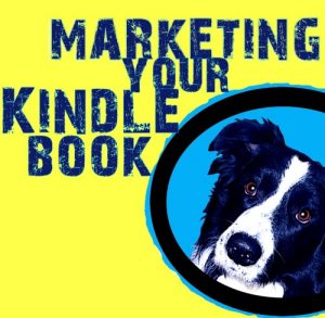 Download Marketing Your Kindle Book: Simple Steps to Market Your Kindle Book with Advice and Help for Self-Publishers of All Ages pdf, epub, ebook
