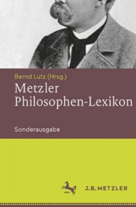 Download Metzler Philosophen-Lexikon: Von den Vorsokratikern bis zu den Neuen Philosophen (German Edition) pdf, epub, ebook