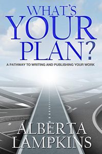 Download WHAT’S YOUR PLAN: A Pathway to Writing and Publishing Your Work pdf, epub, ebook