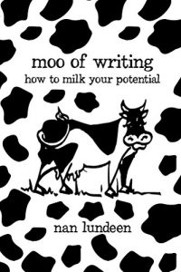 Download Moo of Writing: How to Milk Your Potential pdf, epub, ebook