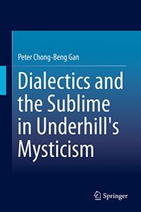 Download Dialectics and the Sublime in Underhill’s Mysticism pdf, epub, ebook