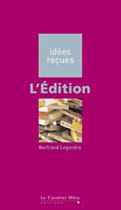 Download L’Édition: idées reçues sur l’édition (Idees recues) (French Edition) pdf, epub, ebook