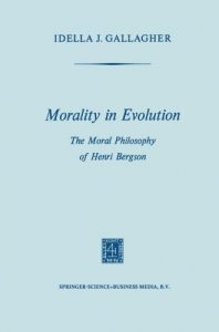 Download Morality in Evolution: The Moral Philosophy of Henri Bergson pdf, epub, ebook