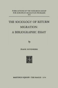 Download The Sociology of Return Migration: A Bibliographic Essay (Publications of the Research Group for European Migration Problems) pdf, epub, ebook