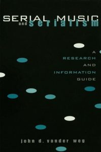 Download Serial Music and Serialism: A Research and Information Guide (Routledge Music Bibliographies) pdf, epub, ebook