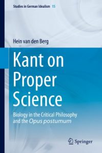 Download Kant on Proper Science: Biology in the Critical Philosophy and the Opus postumum: 15 (Studies in German Idealism) pdf, epub, ebook