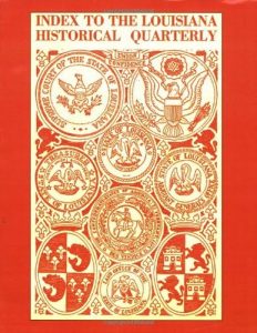 Download Index to the Louisiana Historical Quarterly pdf, epub, ebook