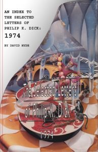 Download AN INDEX  TO THE SELECTED LETTERS  OF PHILIP K. DICK: 1974 (Indexes to the Selected Letters of Philip K. DIck) pdf, epub, ebook