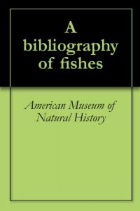 Download A bibliography of fishes pdf, epub, ebook
