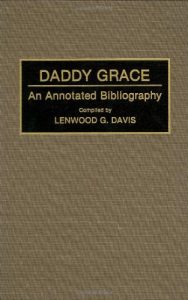 Download Daddy Grace: An Annotated Bibliography (Bibliographies and Indexes in Afro-American and African Studies) pdf, epub, ebook