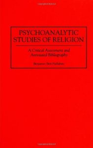 Download Psychoanalytic Studies of Religion: A Critical Assessment and Annotated Bibliography (Bibliographies and Indexes in Religious Studies) pdf, epub, ebook