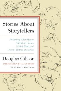 Download Stories About Storytellers: Publishing Alice Munro, Robertson Davies, Alistair MacLeod, Pierre Trudeau, and Others pdf, epub, ebook